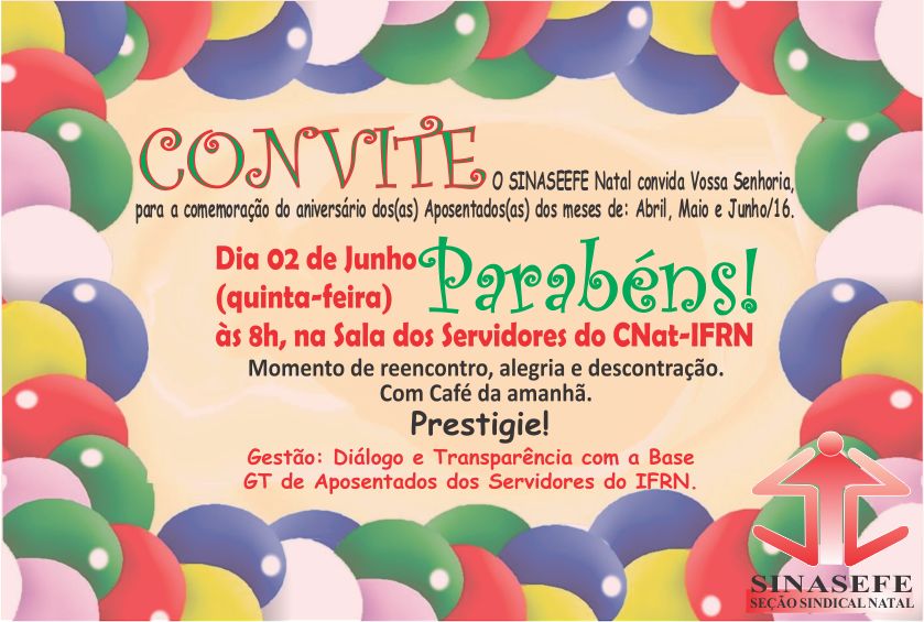 Aposentado (a): comemore conosco os aniversariantes do 2º trimestre – Sinasefe RN Aposentado (a): comemore conosco os aniversariantes do 2º trimestre – Sinasefe RN
